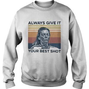 Aileen Wuornos Always Give It Your Best Shot  Sweatshirt